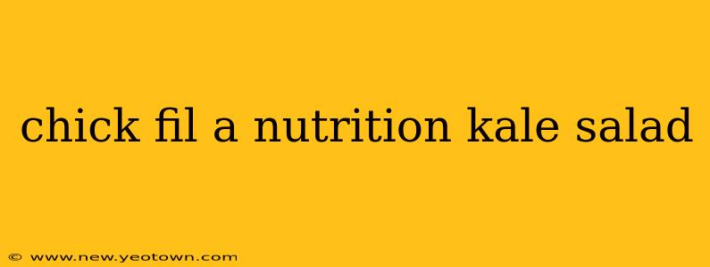 chick fil a nutrition kale salad