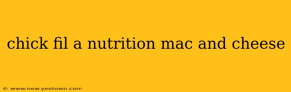 chick fil a nutrition mac and cheese