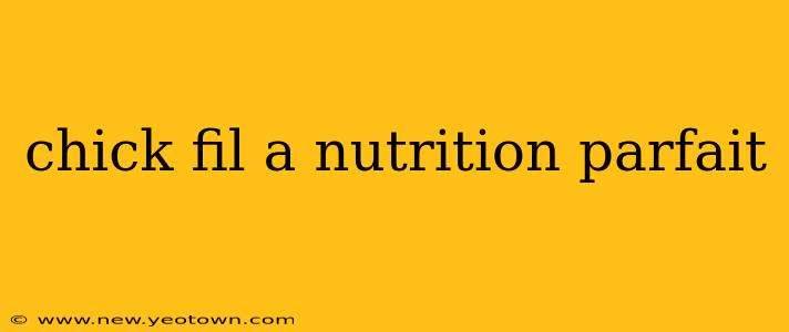 chick fil a nutrition parfait