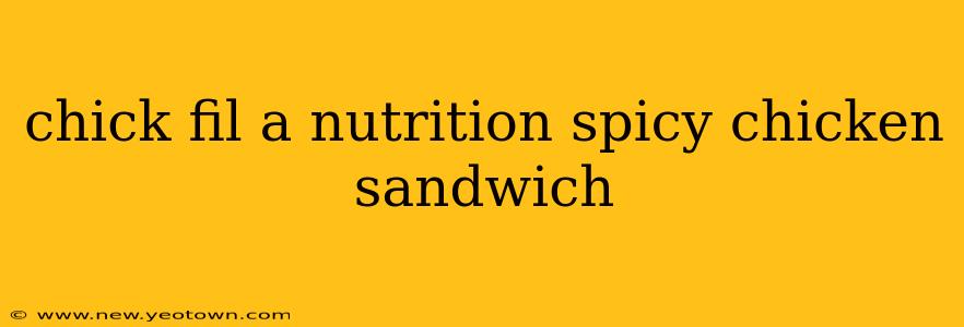 chick fil a nutrition spicy chicken sandwich