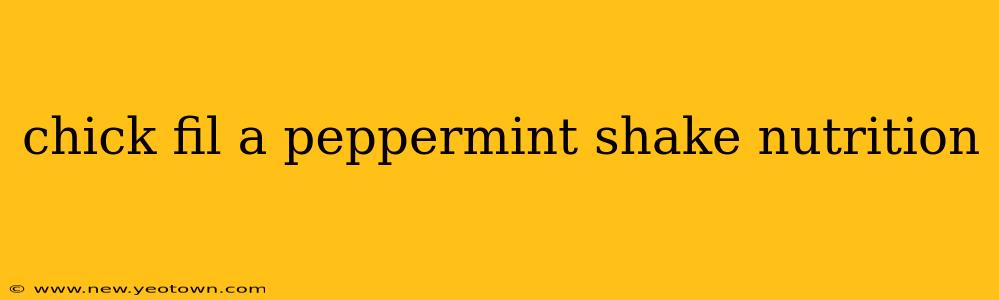 chick fil a peppermint shake nutrition