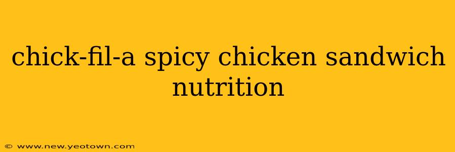 chick-fil-a spicy chicken sandwich nutrition