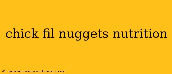 chick fil nuggets nutrition