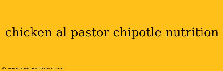 chicken al pastor chipotle nutrition