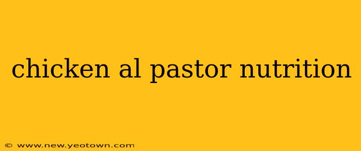chicken al pastor nutrition