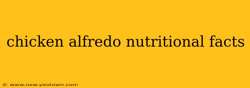 chicken alfredo nutritional facts