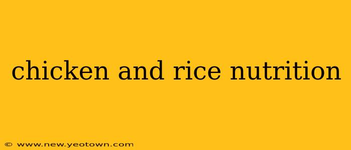 chicken and rice nutrition