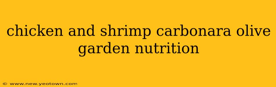chicken and shrimp carbonara olive garden nutrition