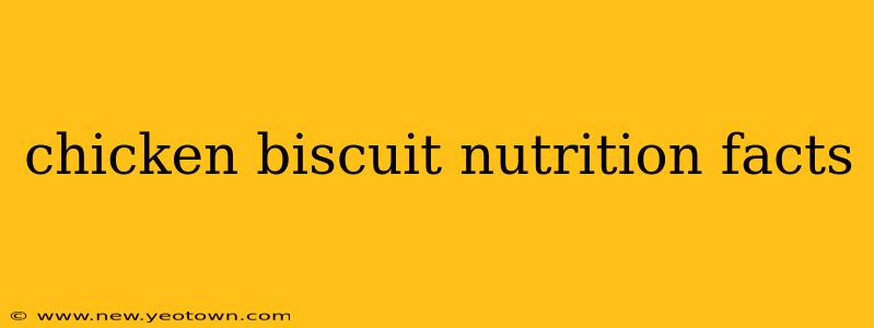 chicken biscuit nutrition facts