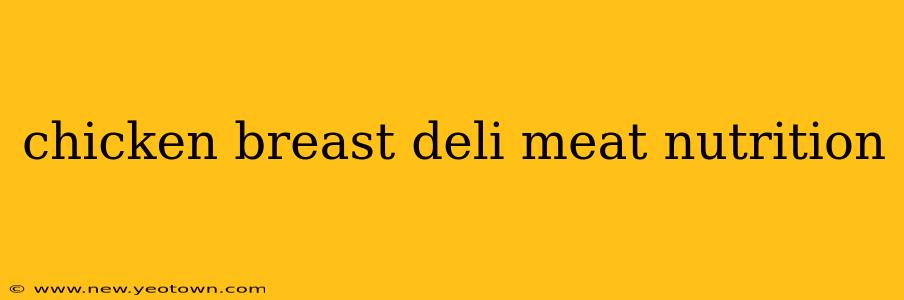 chicken breast deli meat nutrition