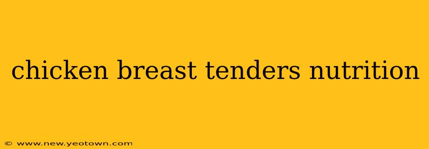 chicken breast tenders nutrition