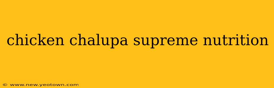 chicken chalupa supreme nutrition