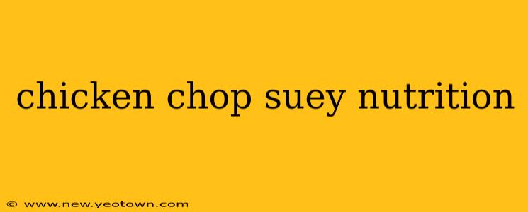 chicken chop suey nutrition