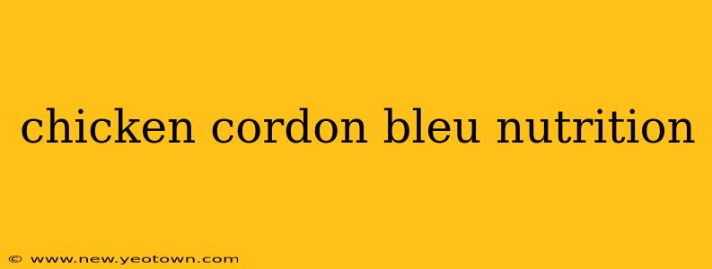 chicken cordon bleu nutrition