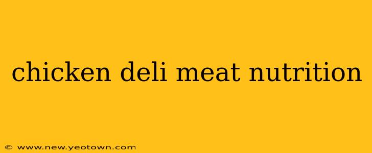 chicken deli meat nutrition
