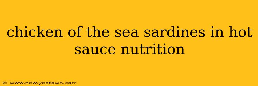 chicken of the sea sardines in hot sauce nutrition