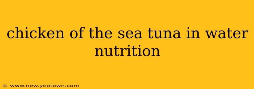 chicken of the sea tuna in water nutrition