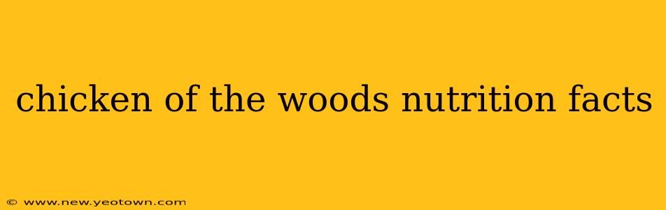 chicken of the woods nutrition facts