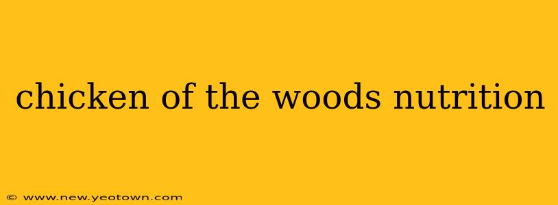 chicken of the woods nutrition
