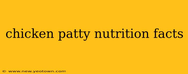 chicken patty nutrition facts