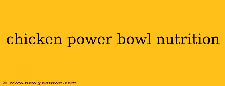 chicken power bowl nutrition