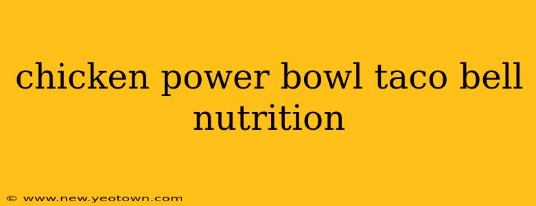 chicken power bowl taco bell nutrition