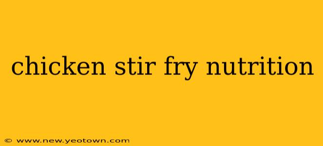 chicken stir fry nutrition