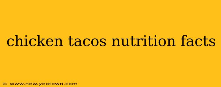 chicken tacos nutrition facts
