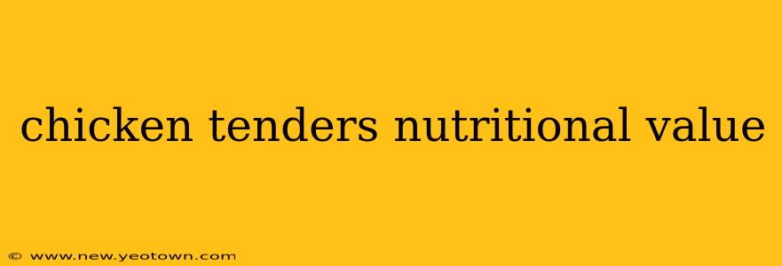 chicken tenders nutritional value