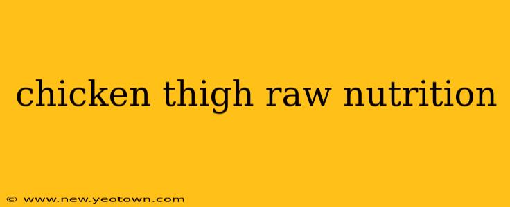 chicken thigh raw nutrition