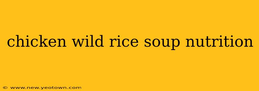 chicken wild rice soup nutrition