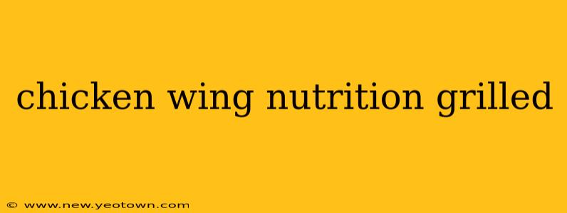 chicken wing nutrition grilled