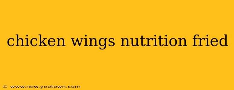 chicken wings nutrition fried