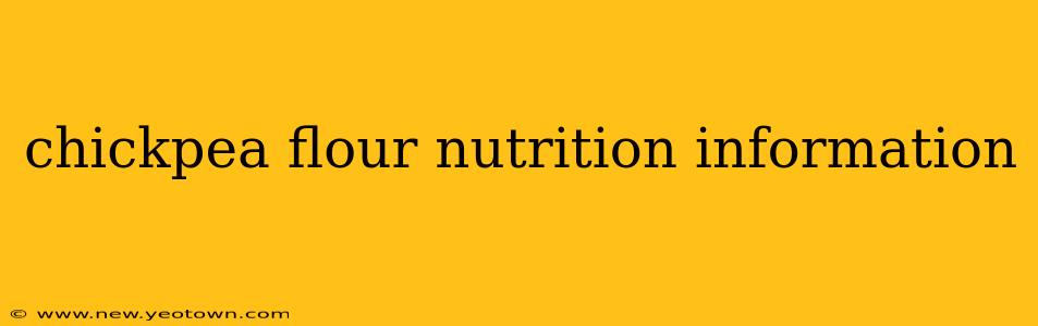 chickpea flour nutrition information