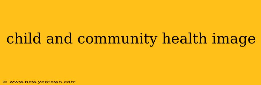 child and community health image