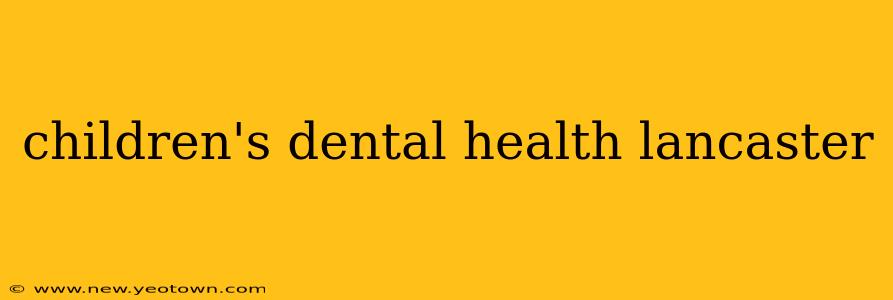children's dental health lancaster