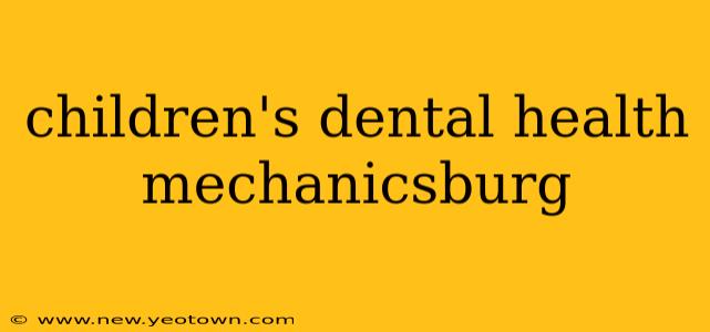 children's dental health mechanicsburg