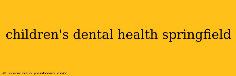 children's dental health springfield