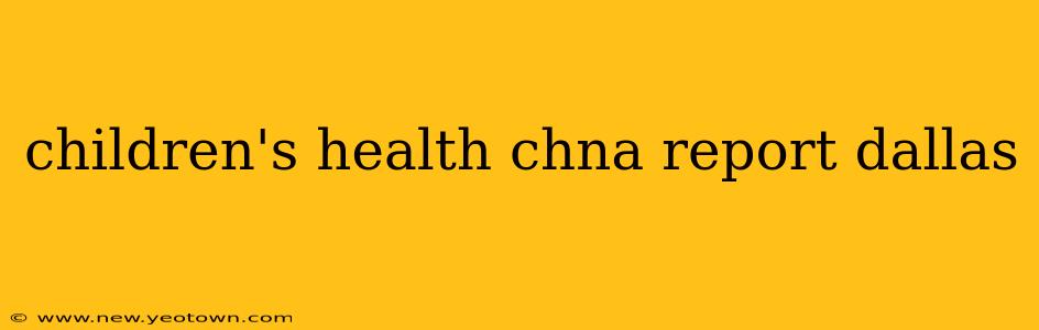 children's health chna report dallas