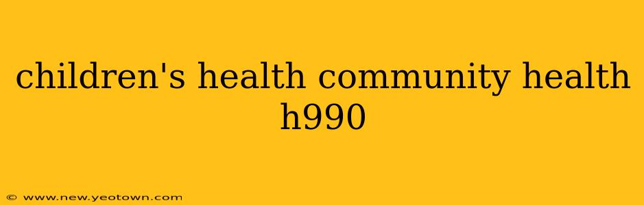 children's health community health h990