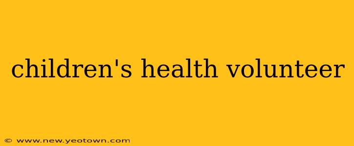 children's health volunteer