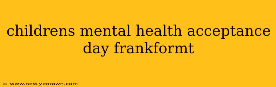 childrens mental health acceptance day frankformt