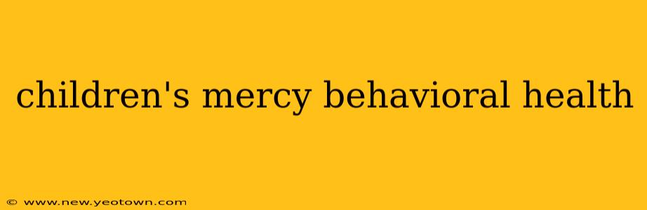 children's mercy behavioral health