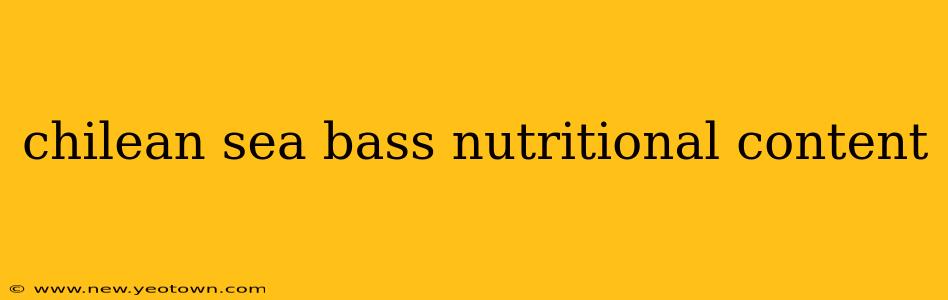 chilean sea bass nutritional content