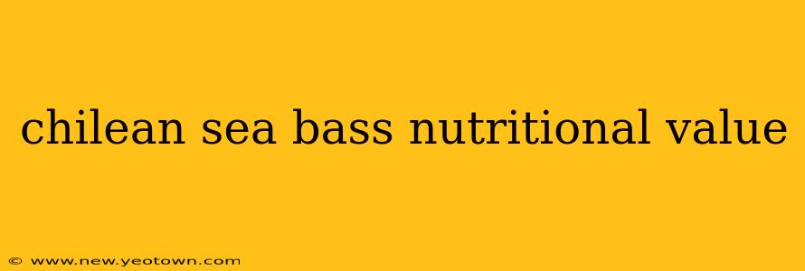 chilean sea bass nutritional value