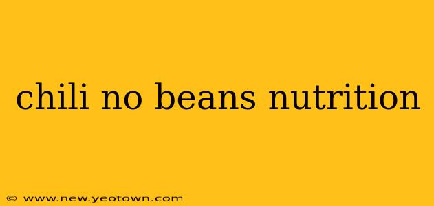 chili no beans nutrition