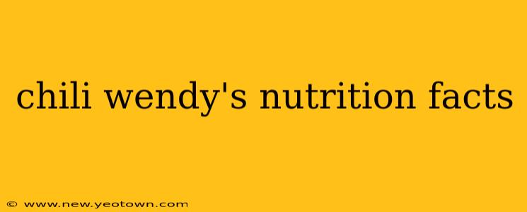 chili wendy's nutrition facts