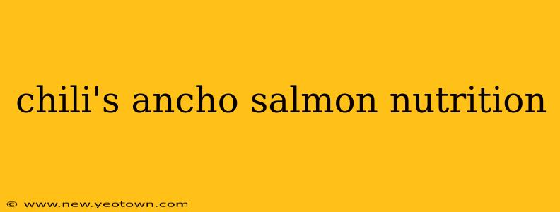 chili's ancho salmon nutrition