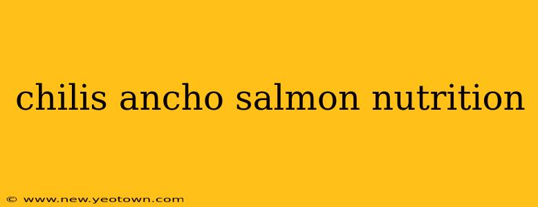 chilis ancho salmon nutrition