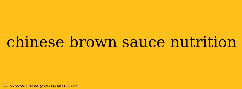chinese brown sauce nutrition
